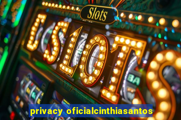 privacy oficialcinthiasantos